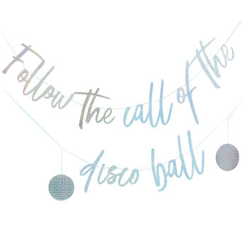 Good Vibes - Iridescent Follow The Call Of The Disco Ball Bunting